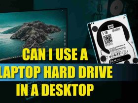Can I Use A Laptop Hard Drive In A Desktop