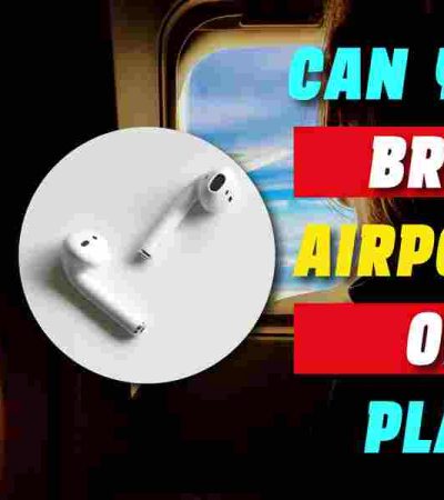Can You Bring Airpods On A Plane