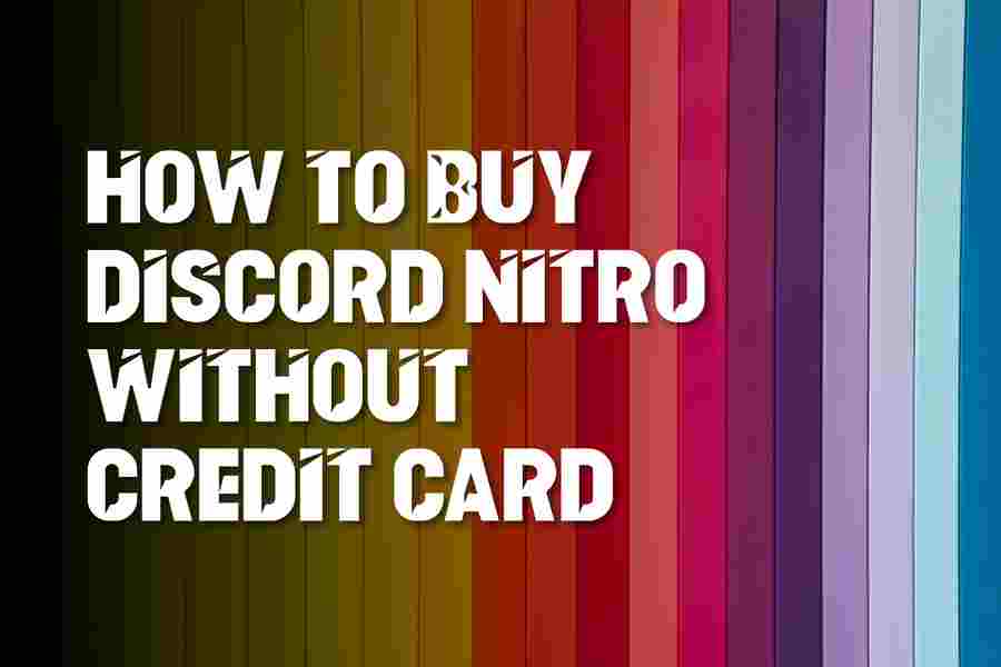How To Buy Discord Nitro Without Credit Card