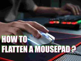 How To Flatten A Mousepad