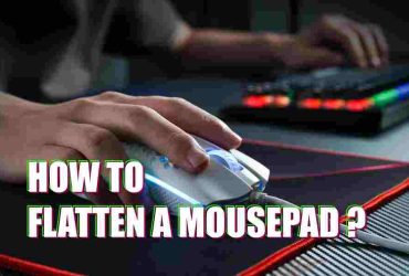 How To Flatten A Mousepad