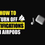 How To Turn Off Notifications On AirPods